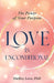 Love Is Unconditional: The Power of Your Purpose by Shelley Love
