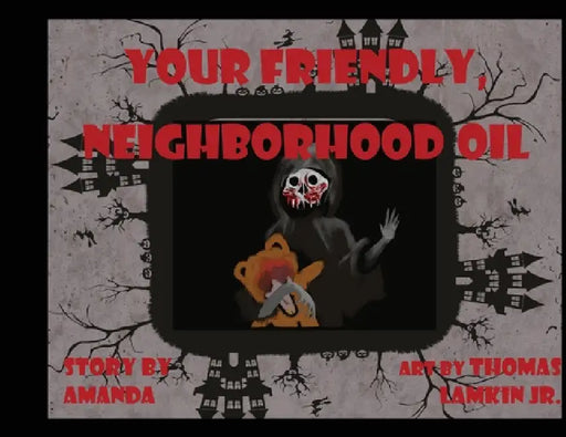 Your Friendly Neighborhood Oil by Amanda Lamkin, Thomas Lamkin