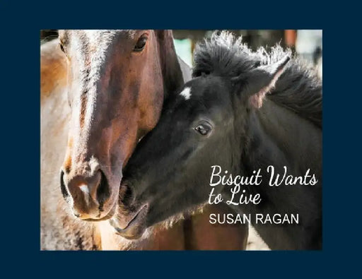 Biscuit Wants to Live by Susan C. Ragan