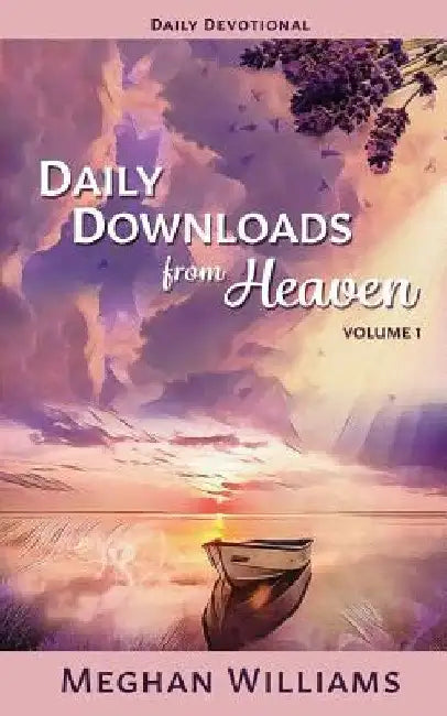 Daily Downloads from Heaven by Meghan Williams