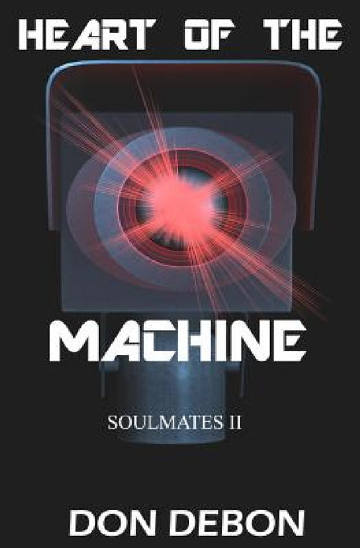 Heart Of The Machine by Don Debon