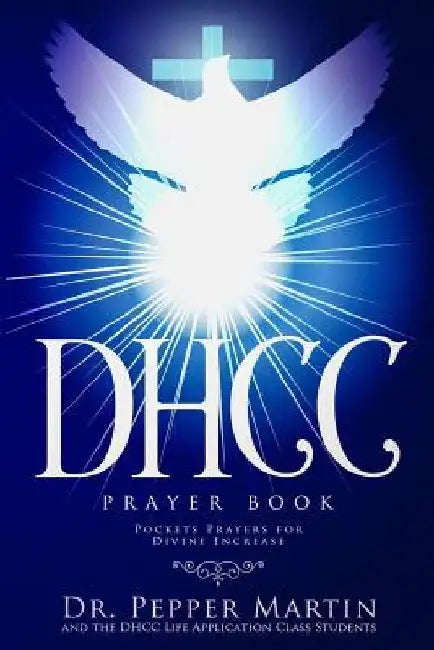 DHCC Prayer Book: Pocket Prayers for Divine Increase by Pepper Martin