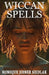 Wiccan Spells by Monique Joiner Siedlak