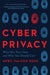 Cyber Privacy: Who Has Your Data and Why You Should Care by April Falcon Doss