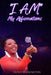I AM My Affirmations by Ebony Wadlington