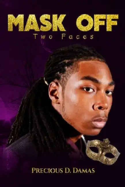 Mask Off: Two Faces by Precious D. Damas