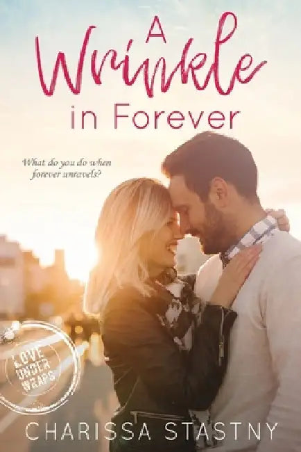 A Wrinkle in Forever by Charissa Stastny