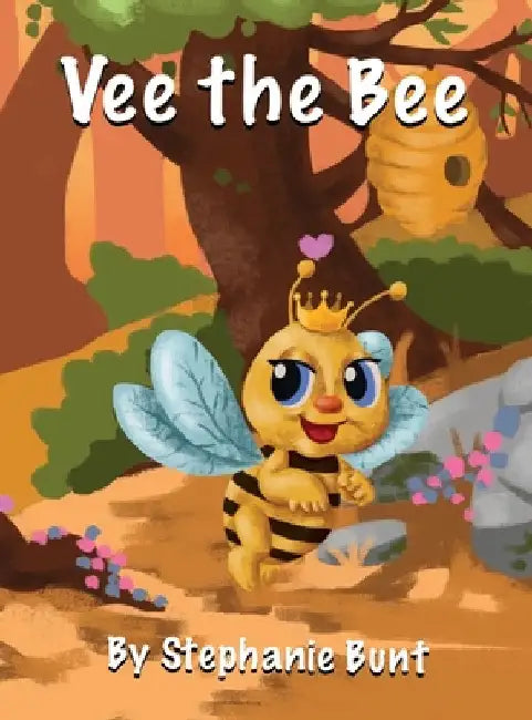Vee the Bee by Stephanie Marie Bunt