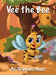 Vee the Bee by Stephanie Marie Bunt