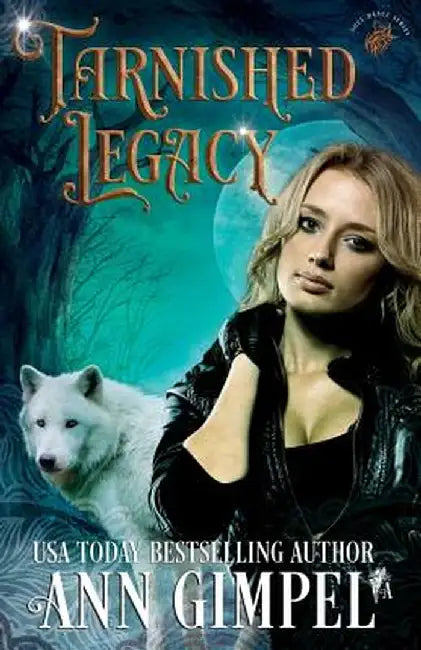 Tarnished Legacy: Shifter Paranormal Romance by Ann Gimpel