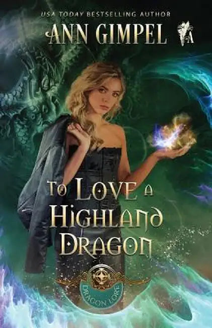 To Love a Highland Dragon: Highland Fantasy Romance by Ann Gimpel
