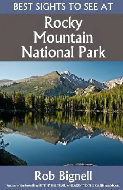 Best Sights to See at Rocky Mountain National Park by Rob Bignell