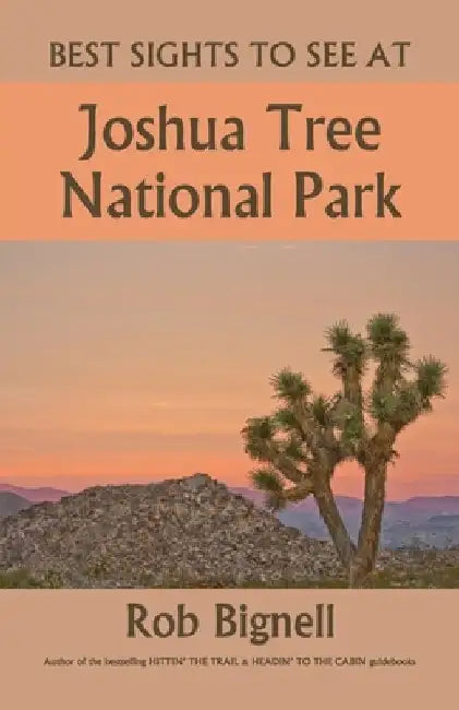 Best Sights to See at Joshua Tree National Park by Rob Bignell