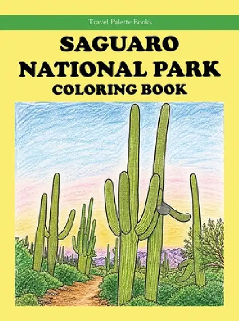 Saguaro National Park Coloring Book by Rob Bignell