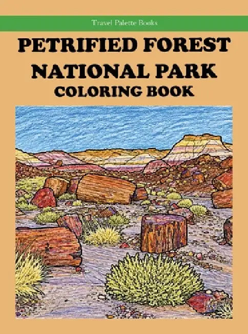 Petrified Forest National Park Coloring Book by Rob Bignell