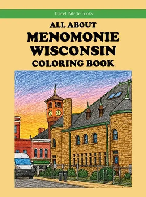 All About Menomonie Wisconsin Coloring Book by Rob Bignell