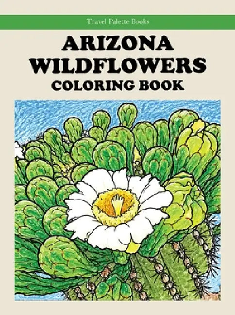 Arizona Wildflowers Coloring Book by Rob Bignell
