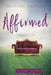 Affirmed: Discovering the Echos of God's Truth Silenced by Life's Noise by Chyrstal Castillo