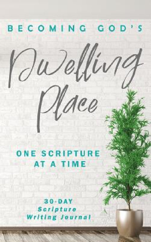 Becoming God's Dwelling Place: Journal by Athena C. Shack