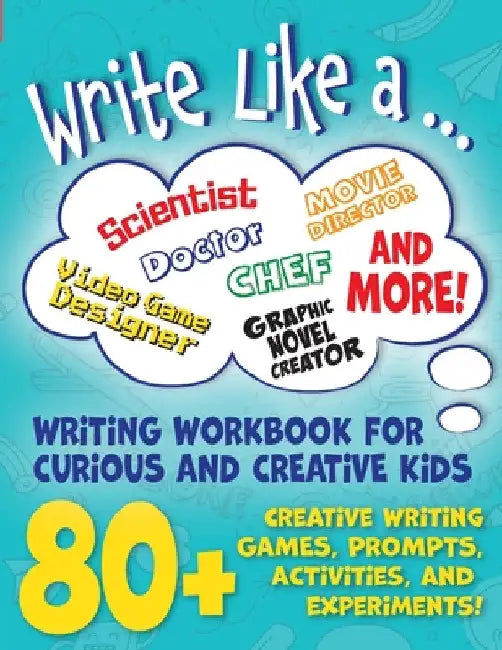 Write Like a ...: Creative Writing Activity Workbook for Curious and Creative Kids by Sarah Giles