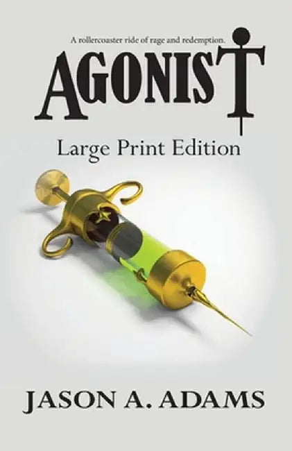 Agonist: Large Print Edition by Jason A. Adams