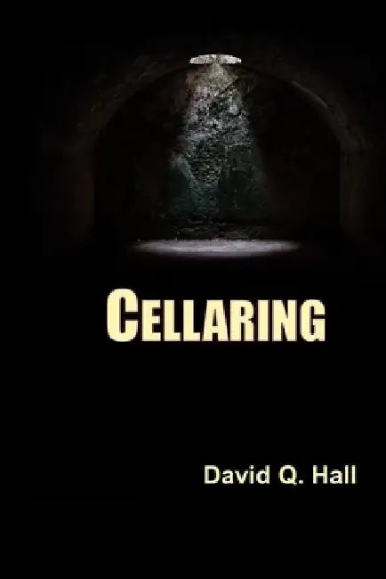 Cellaring by David Q. Hall