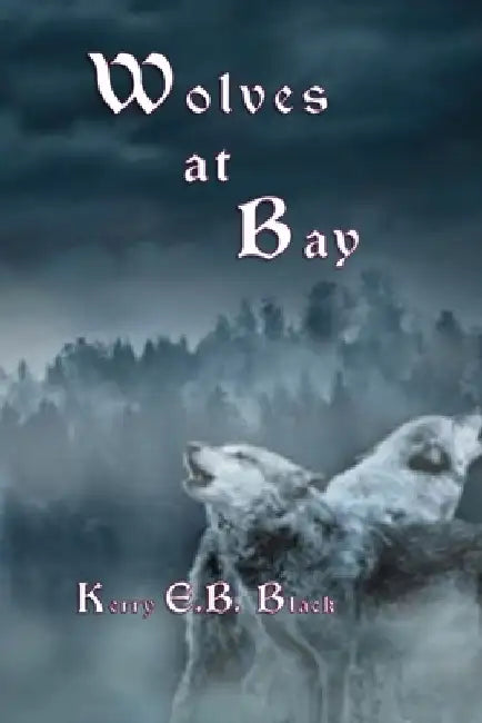 Wolves at Bay by Kerry E. B. Black