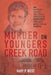 Murder on Youngers Creek Road: How Car Thieves, Gamblers, Bootleggers & Bombers in One Kentucky Town Ignited a Murder-For-Hire in Another by Gary P. West