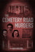 The Cemetery Road Murders: The Shocking True Tale of Kentucky's Murder Mansion by Wes Swietek