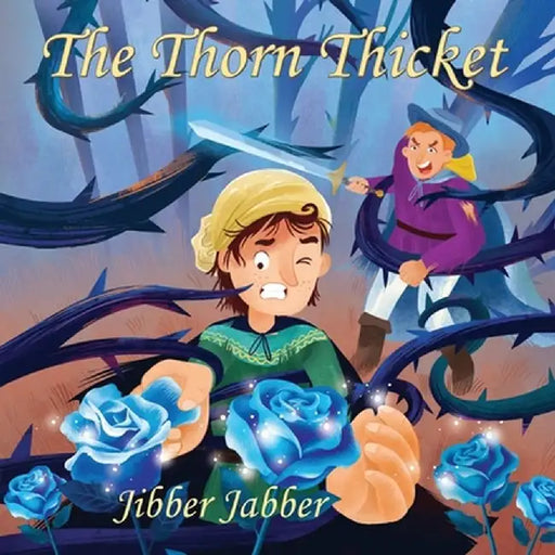 The Thorn Thicket by Jibber Jabber