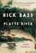 Platte River: Three Novellas by Rick Bass