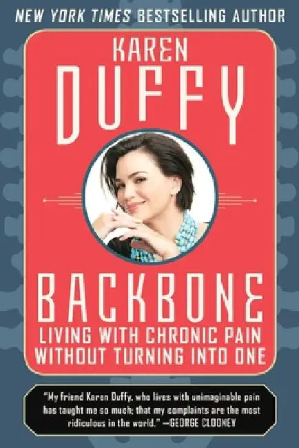 Backbone: An Inspirational Manual for Coping with Chronic Pain by Karen Duffy