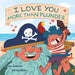 I Love You More Than Plunder
