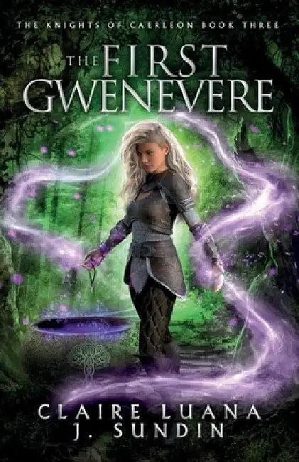 The First Gwenevere: An Arthurian Legend Reverse Harem Romance by Claire Luana