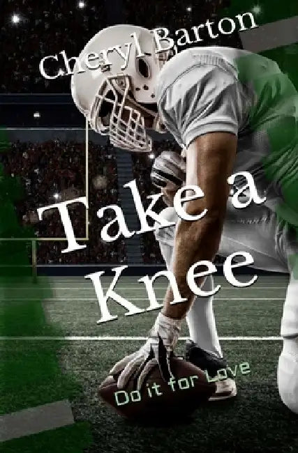 Take a Knee by Cheryl Barton
