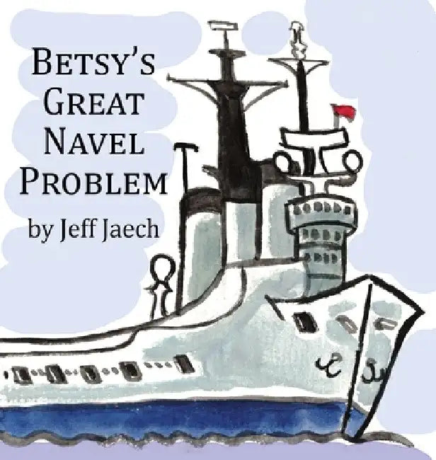 Betsy's Great Navel Problem by Lisa Jaech