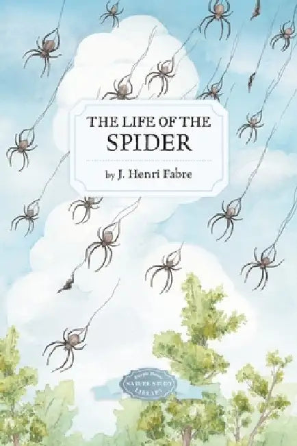 The Life of the Spider by J. Henri Fabre