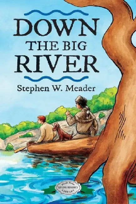 Down the Big River by Stephen W. Meader