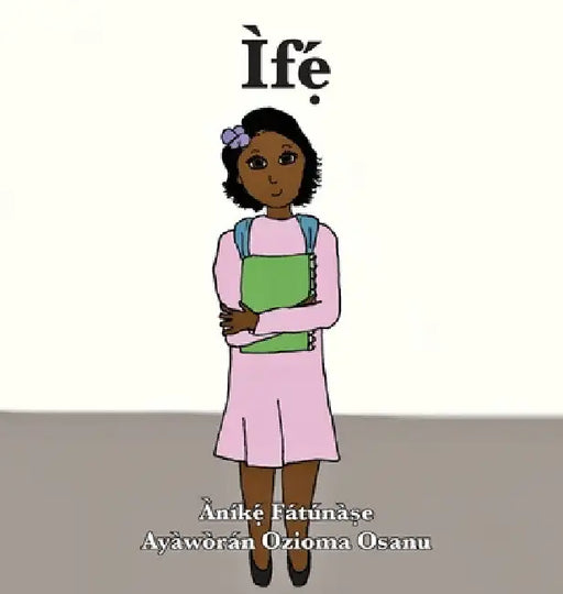 Ìfẹ́ by Anike Fatunase