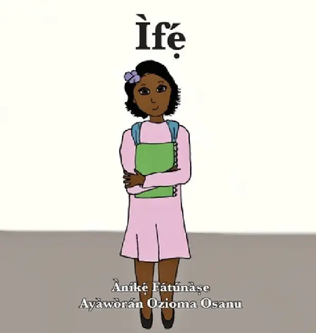 Ìfẹ́ by Anike Fatunase