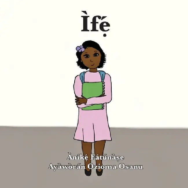Ìfẹ́ by Anike Fatunase