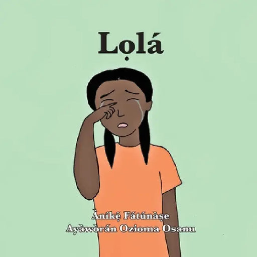 Lọlá by Anike Fatunase