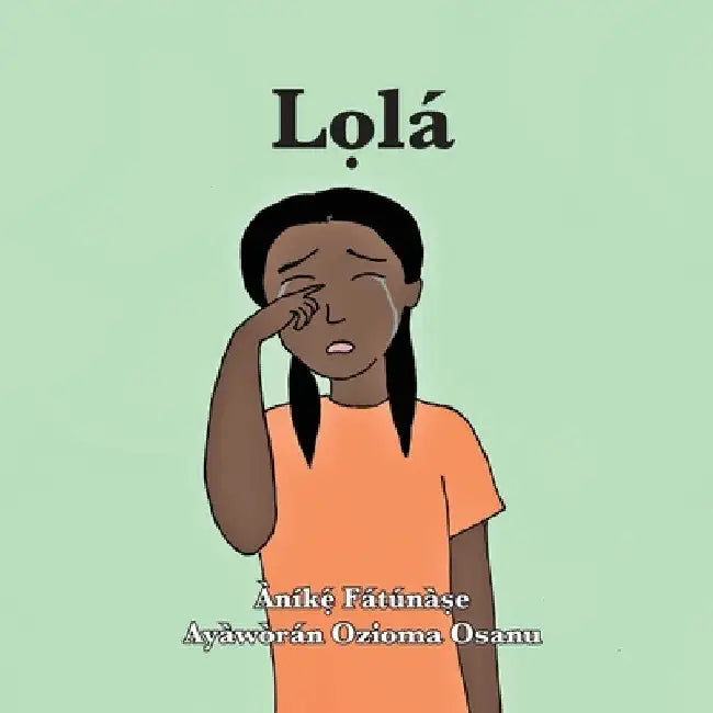 Lọlá by Anike Fatunase