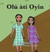 Olú àti Oyin by Anike Fatunase