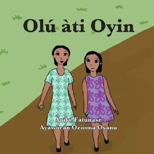 Olú àti Oyin by Anike Fatunase