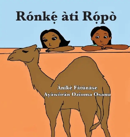 Rónkẹ́ àti Rọ́pò by Anike Fatunase