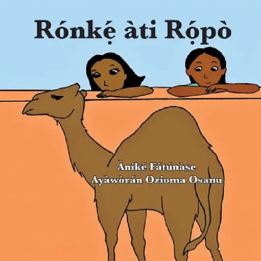 Rónkẹ́ àti Rọ́pò by Anike Fatunase