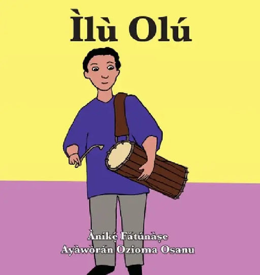 Ìlù Olú by Anike Fatunase