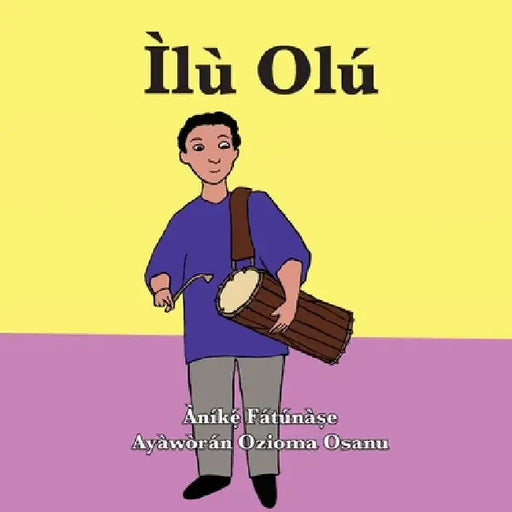Ìlù Olú by Anike Fatunase