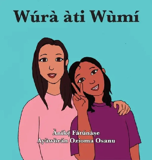 Wúrà àti Wùmí by Anike Fatunase
